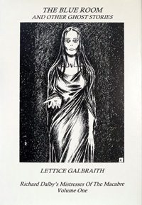 The Blue Room & Other Ghost Stories: Richard Dalby's Mistresses Of The Macabre: Volume One (Numbered Limited Edition)
