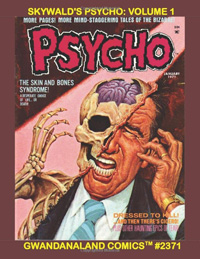 Skywald's Psycho Volume 1: Gwandanaland Comics #2371 - Mind-Staggering Tales of the Bizarre! Issues #1-4 of Classic Horror